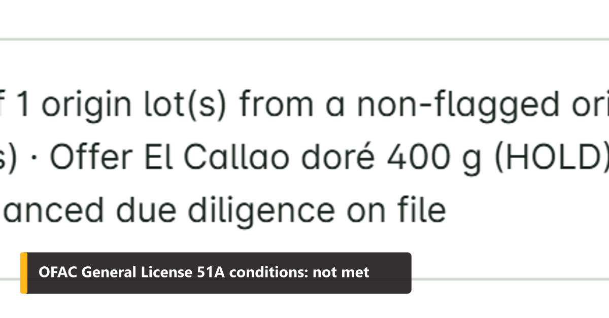 Lot History compliance view of the held Venezuelan doré: General License 51 conditions not met